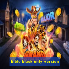 bible black only version